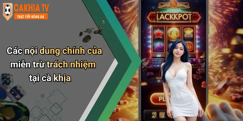 Các nội dung chính của miễn trừ trách nhiệm tại cà khịa