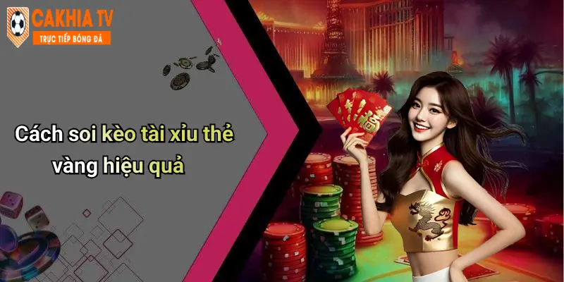 Cách soi kèo tài xỉu thẻ vàng hiệu quả