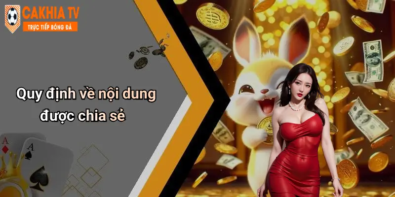 Quy định về nội dung được chia sẻ