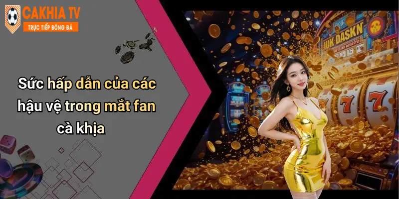 Sức hấp dẫn của các hậu vệ trong mắt fan cà khịa