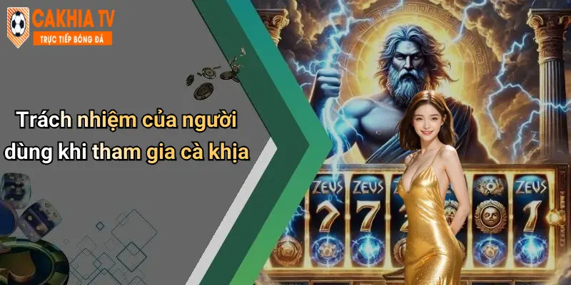 Trách nhiệm của người dùng khi tham gia cà khịa