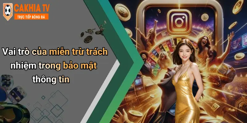 Vai trò của miễn trừ trách nhiệm trong bảo mật thông tin