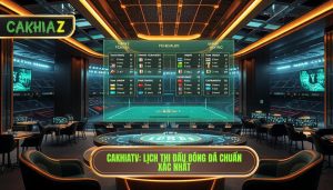 Lịch thi đấu bóng đá hôm nay tại CakhiaTV